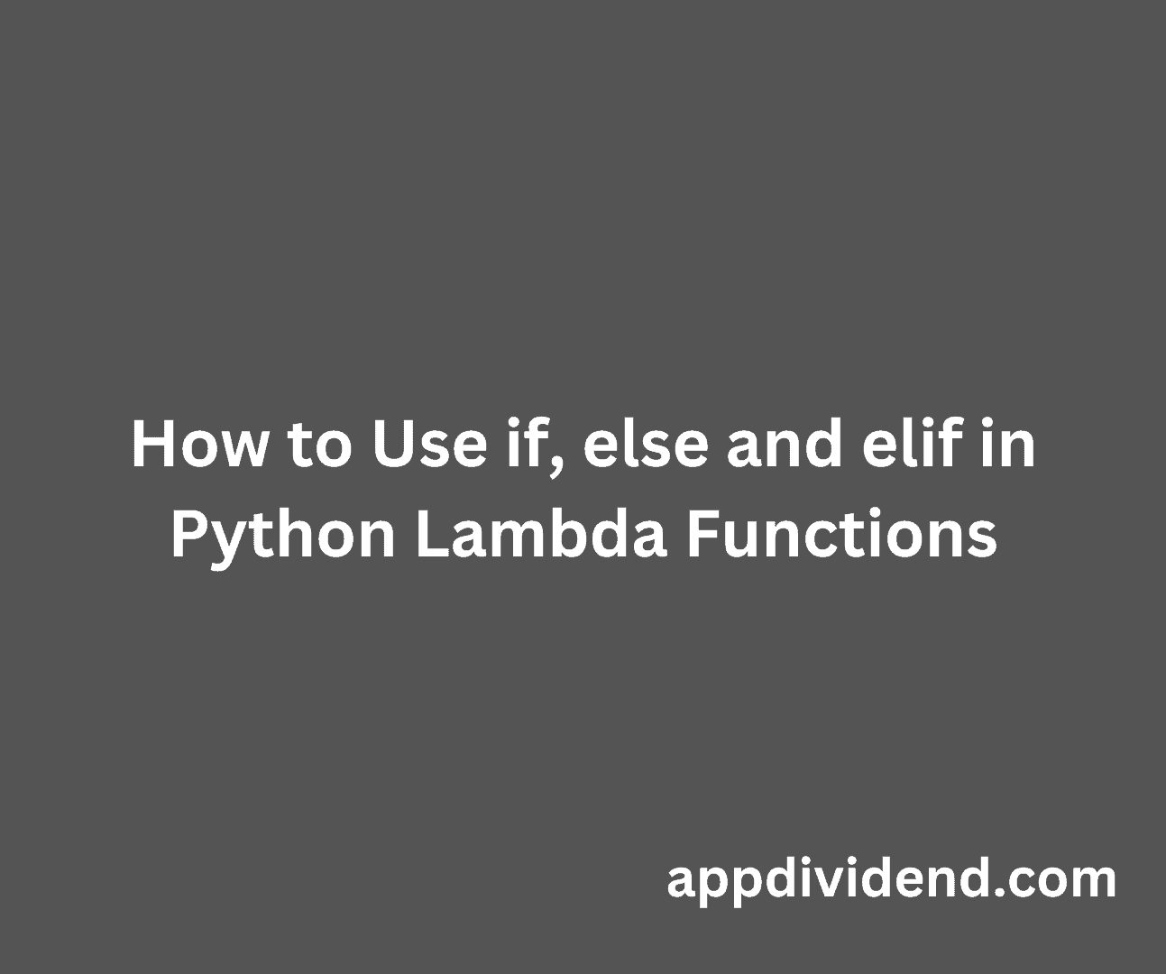How To Use If Else And Elif In Python Lambda Functions