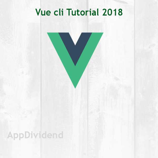 Vue cli Tutorial 2018 Example From Scratch
