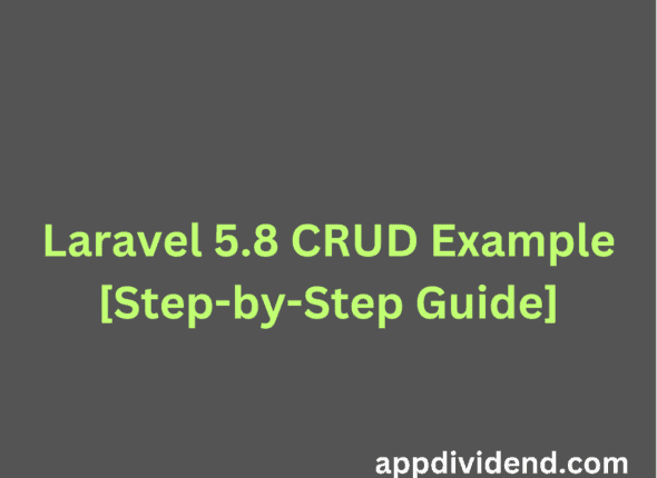 Laravel 5.8 CRUD Example [Step-by-Step Guide]
