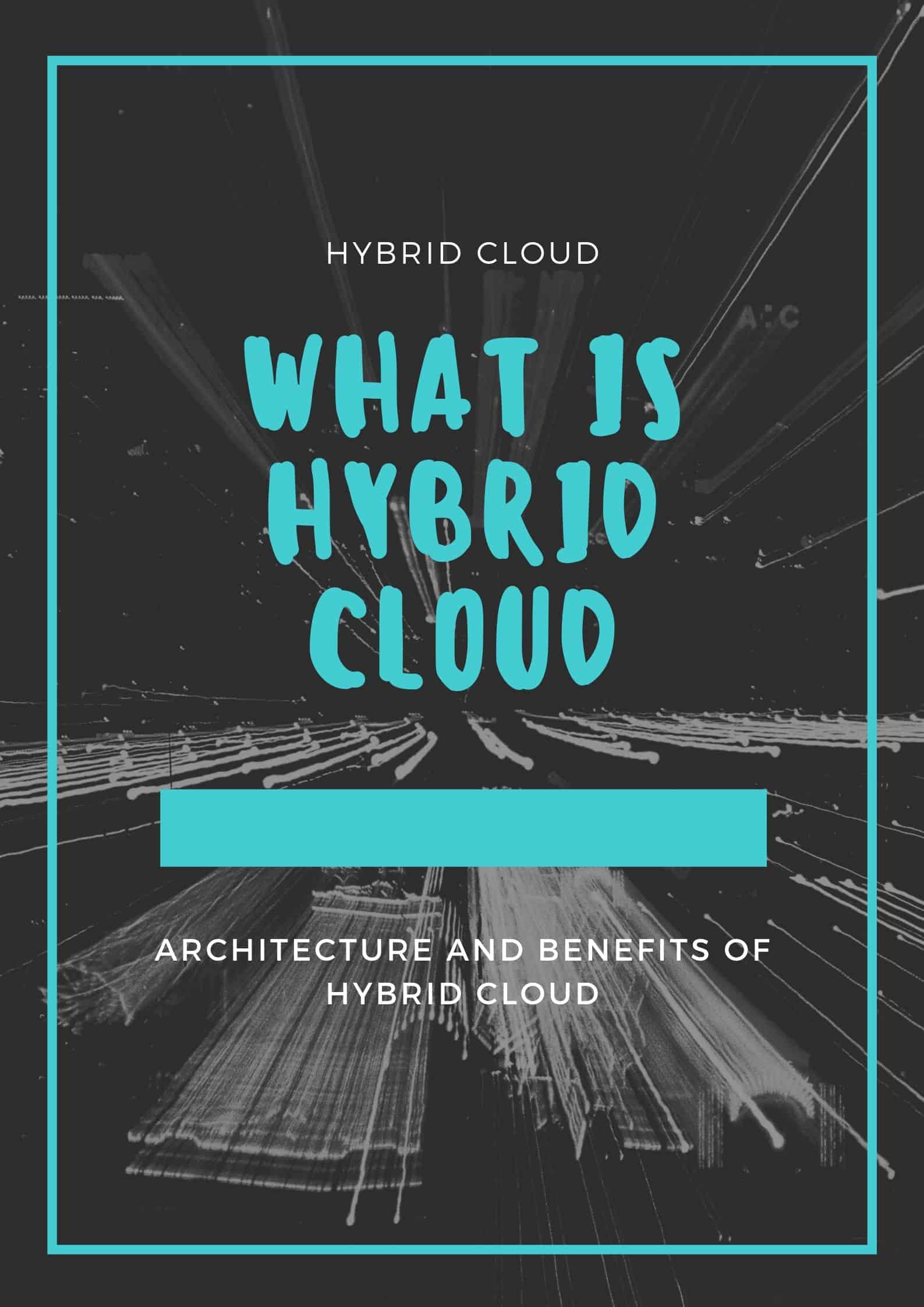 What is Hybrid Cloud | Architecture and Benefits of Hybrid Cloud