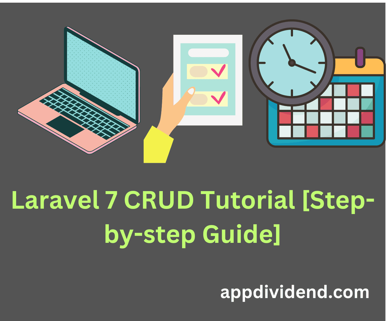 Laravel 7 CRUD Tutorial [Step-by-step Guide]