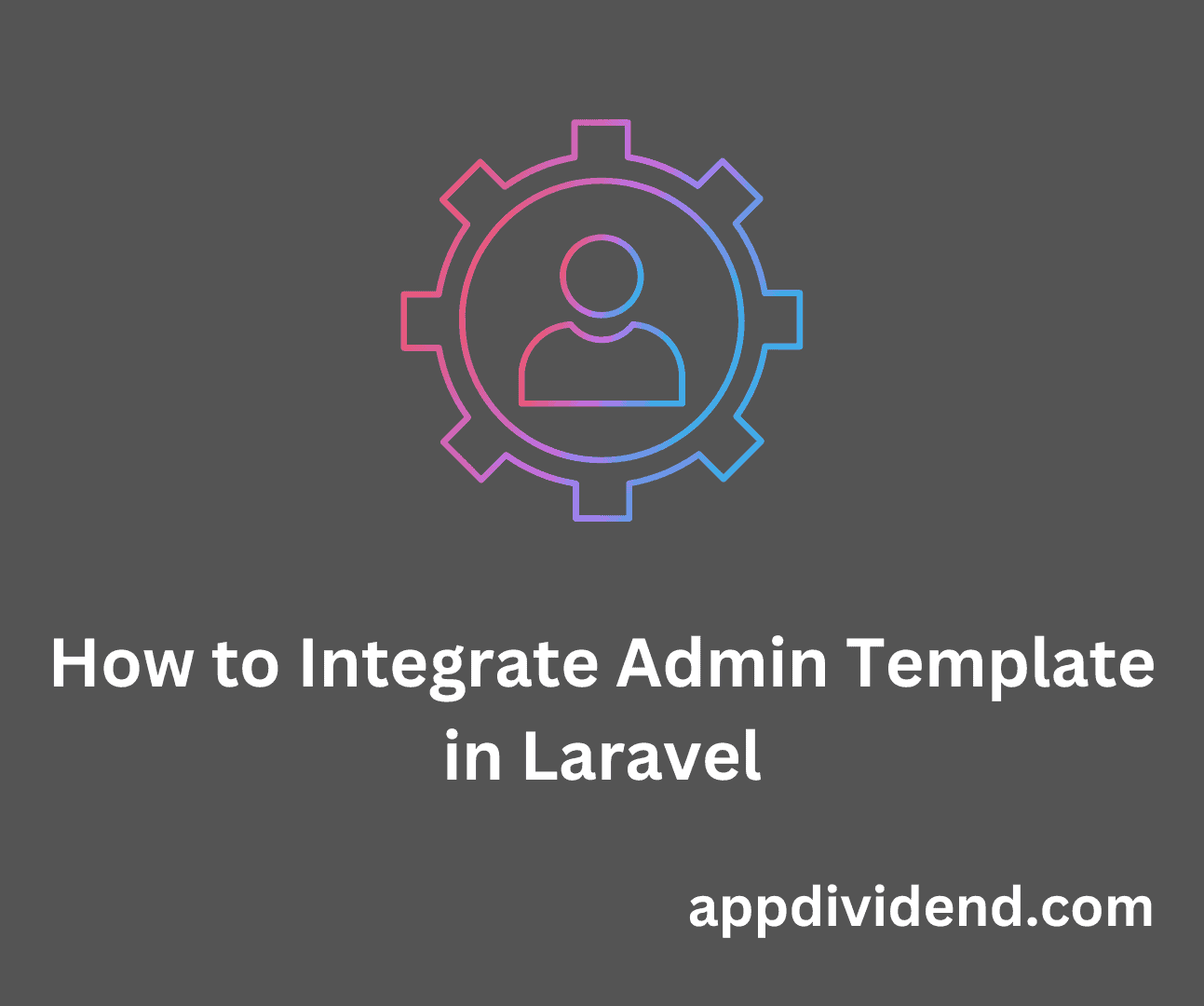 How to Integrate Admin Template in Laravel