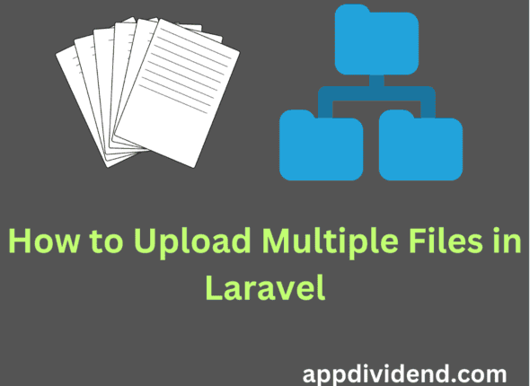 How to Upload Multiple Files in Laravel