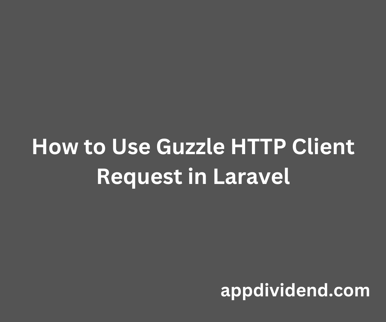 How to Use Guzzle HTTP Client Request in Laravel