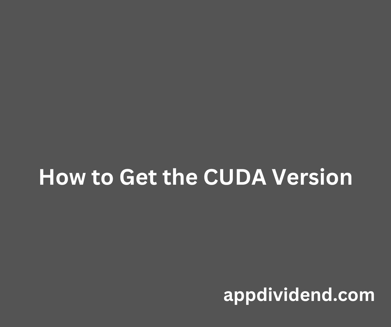 How to Get the CUDA Version