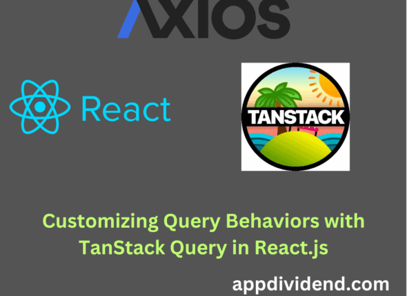 Customizing Query Behaviors with TanStack Query in React.js