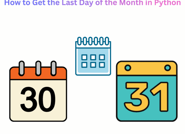 How to Get a Last Day of the Month in Python